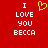 Red background with white pixelated text "I LOVE YOU BECCA" and a yellow heart symbol above the text on both sides.