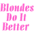 Static pixelated text icon with pink gradient lettering on white background reading "Blondes Do It Better" in three lines.