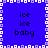 Blue background with white pixelated border, four identical quadrants each containing 'ice ice baby' text in black pixelated font.