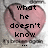 A pink heart-shaped icon with a crack, displaying sequential text: 'what he doesn't know', then 'won't hurt him ...', and finally 'but it hurts me <3'.