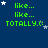 Green text 'like... like... TOTALLY. :(' on dark blue background with white stars, some stars have green pixels.
