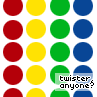 A grid of colored circles with text reading 'twister anyone?' in the bottom-right corner.