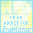 Pixelated icon with light blue and yellow striped background, text reading "I'M AN ADDICT FOR" above stylized word "dramatics" in blue pixel font.