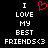 Black background with white pixelated text reading "I LOVE MY BEST FRIENDS<3" and a red heart symbol above the word "LOVE", displayed in two identical side-by-side