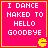 Four identical pink squares with yellow borders display white pixelated text reading "I DANCE NAKED TO HELLO GOODBYE" and a small yellow Pac-Man icon in the bottom-right corner of each square.