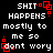Black background with white pixelated text reading 'SHIT HAPPENS mostly to me so dont wory' and red square outlines forming a pattern.