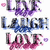 Pixelated text reads 'LOVE', 'LAUGH', and 'LIVE' in stacked rows with purple, blue, and pink color schemes against a white background.