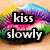 A static buddy icon with a colorful lip graphic and text reading 'kiss slowly' on the left, paired with purple hearts and 'love truly' on the right.