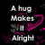 Black background with white text and pink heart shapes, displaying phrases about hugs and kisses.