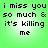 Green background with black pixelated text reading "i miss you so much & it's killing me" in four identical arranged in a