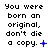 A 48x48 pixel animated contact sheet showing nine frames of a text-based buddy icon with the phrase "You were born an original, don't die a copy." in black pixelated font on white background, each frame displaying different punctuation or symbols at the end.