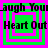 Green and pink square layers with black text reading "Laugh You" above "Heart Out" in a pattern