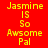 Red background with yellow text reading "Jasmine IS So Awsome Pal" arranged in a , with green highlight boxes moving across and