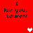 Red background with black text reading "I luv you, Lauren!" and two pixelated hearts, one white and one pink, in different positions across frames.