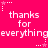Pixelated pink background with white text repeating 'thanks for everything' and small star icons scattered throughout.