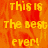 Pixelated yellow text on orange background reads "this is the best ever!" in a with partial gray area