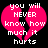 A pixelated pink broken heart with white text reading "you will NEVER know how much it hurts" on a black background.