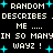 Pixelated text on black background with cyan starbursts, repeating 'RANDOM DESCRIBES ME .... IN SO MANYIN SO MANY WAYZ !' in two