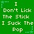 Green background with repeated text "I Don't Lick The Stick I Suck The Pop" in light yellow pixelated font, surrounded by blue and green star-shaped pixel decorations.