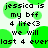 Green circular shapes overlay black text reading "jessica is my bff 4 life<3 we will last 4 ever" on a white background.