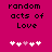 Pixelated text 'random acts of Love' on magenta background with five heart symbols below, two versions showing different heart positions.