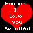 Two identical red heart-shaped icons with white pixelated text reading 'Hannah I Love You Beautiful' on a black background.