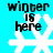 Pixelated text 'winter is here' above a white snowflake on cyan background, with visible animation changes in snowflake shape and text alignment.