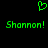 Green pixelated heart symbol above two identical green pixelated text lines reading 'Shannon!' on a black background.