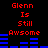 Red text 'Glenn Is Still Awsome' appears above blue horizontal bars on a black background, with two identical frames showing different bar patterns.