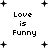 Pixelated text "Love is Funny" surrounded by plus signs and dots in a with animated variations