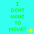 Green pixelated text "I DONT WANT TO MOVE!!" on cyan background with yellow star-like symbols in three