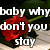 Pixelated image of a red rose with green stem and leaves overlaid by white text reading 'baby why don't you stay' on dark background.