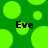 Green background with scattered bright green circles and two instances of the text 'Eve' in black pixelated font.