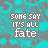 repeating text-based icons with cyan and gray background, each displaying "SOME SAY IT'S ALL fate" in white pixelated font