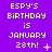 Purple background with white pixelated text reading "ESPY'S BIRTHDAY IS JANUARY 28th!" and varying small symbols next to the exclamation mark.