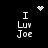 Black background with white pixelated text "I Luv Joe" in four corners and animated heart or starburst symbols above and below the center.
