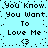 Pixelated cyan background with black text repeating 'You Know. You Want To Love Me' and two heart symbols, arranged in a pattern