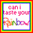 A square icon with a white background and multicolored borders displays text reading 'can i taste your Rainbow' in red and rainbow-colored letters.