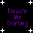 Black background with white star shapes and purple text reading "Dazzle Me Darling" in two vertical