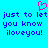 Pixelated blue background with pink heart symbol above blue text reading 'just to let you know iloveyou!' repeated twice.