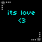 Pixelated cyan text 'its love' with a heart symbol below, surrounded by white and gray star icons on a black background.