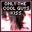 Pixelated image with pink border showing text 'ONLY THE COOL GUYS KISS' over blurred figures, with 'KISS' text changing from white to pink.