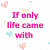 Pixelated pink text reads "If only life came with an Erase Button..." on white background with scattered heart and square shapes.
