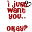 Red pixelated text 'i just want you.. okay?' on white background with black heart outline in top-left corner of first frame.