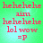 A green and light blue gradient background displays four identical of red pixelated text reading hehehe, aim, lol wow, =P