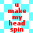 Red text 'u make my head spin' on a blue and white checkered background with pixelated edges.