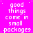A static image with a bright pink background displays repeated white text reading 'good things come in small packages' arranged in and