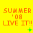 Yellow background with orange text reading 'SUMMER '08 LIVE IT!!' and green symbols below each text block, showing animation changes across observations.