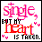 Pixelated text reads 'single but my heart is taken.' with pink and red lettering, small hearts, and a black border on white background.