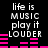 Black background with white pixelated text 'life is MUSIC play it LOUDER' and pink audio equalizer bars that change height across frames.